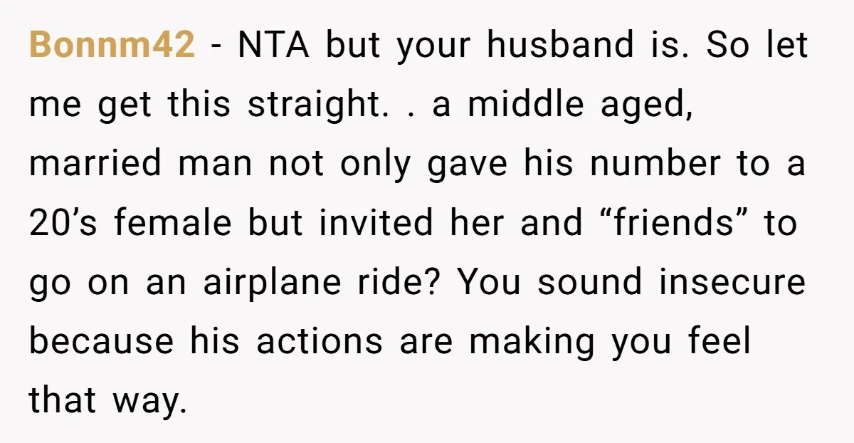 Bonnm42 − NTA but your husband is. So let me get this straight. . a middle aged, married man not only gave his number to a 20’s female but invited...
