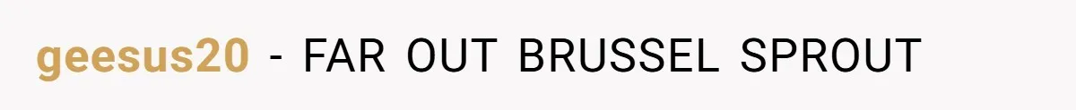 geesus20 - FAR OUT BRUSSEL SPROUT