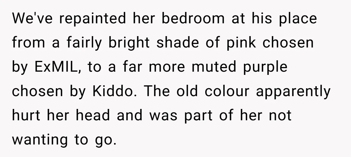 We've repainted her bedroom at his place from a fairly bright shade of pink chosen by ExMIL, to a far more muted purple chosen by Kiddo. The old colour apparently...