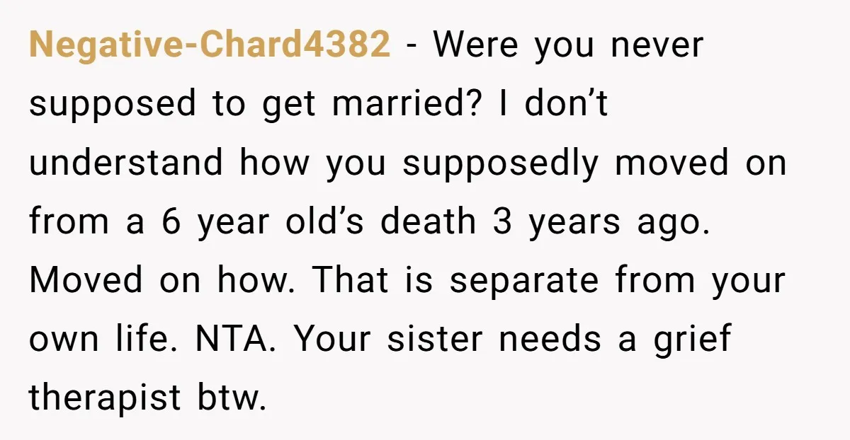 Negative-Chard4382 − Were you never supposed to get married? I don’t understand how you supposedly moved on from a 6 year old’s death 3 years ago. Moved on how. That...