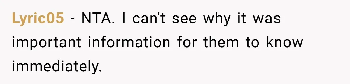 Lyric05 - NTA. I can't see why it was important information for them to know immediately.