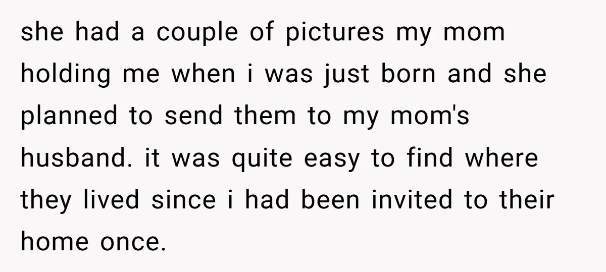 she had a couple of pictures my mom holding me when i was just born and she planned to send them to my mom's husband. it was quite easy to...