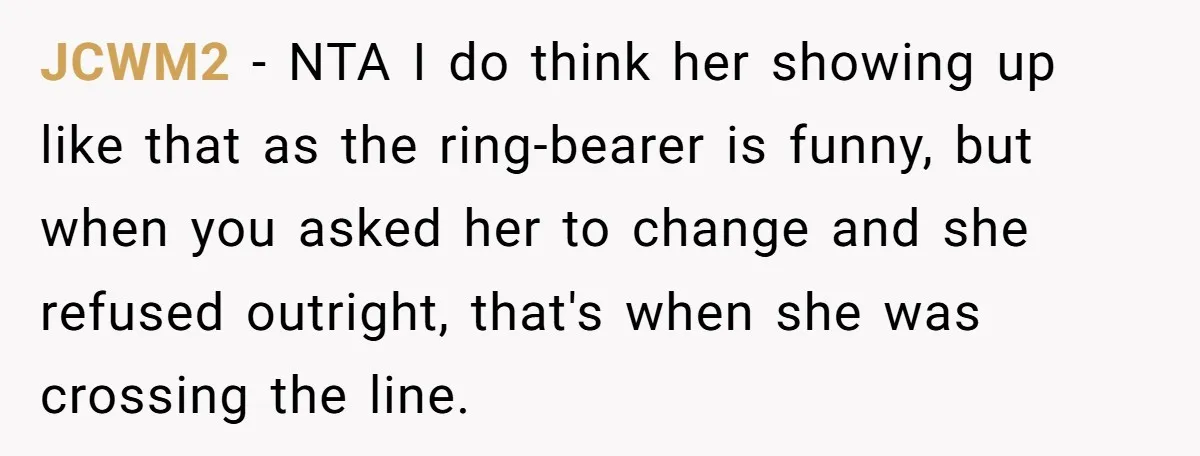 JCWM2 − NTA I do think her showing up like that as the ring-bearer is funny, but when you asked her to change and she refused outright, that's when she...