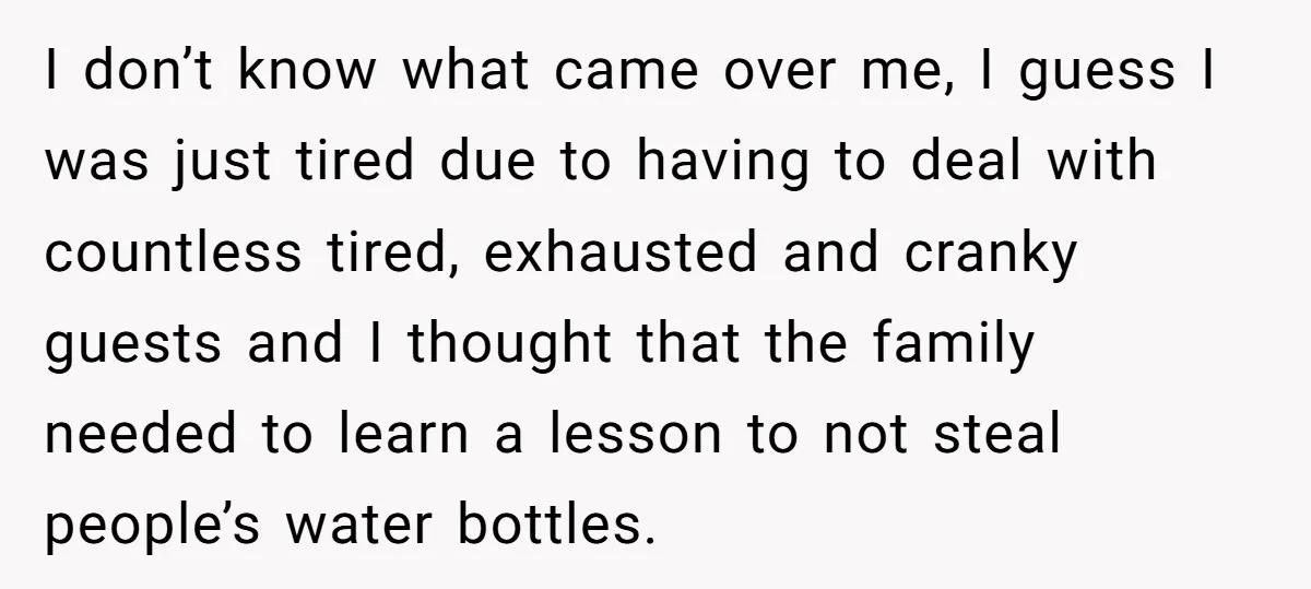 I don’t know what came over me, I guess I was just tired due to having to deal with countless tired, exhausted and cranky guests and I thought that the...