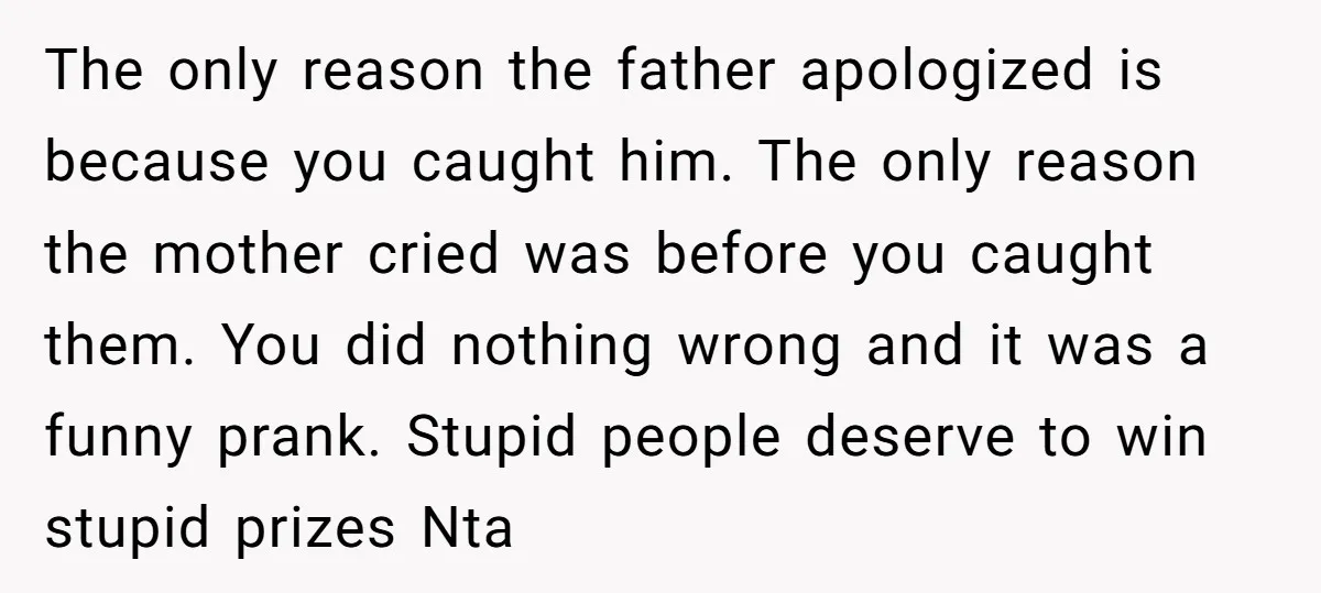 The only reason the father apologized is because you caught him. The only reason the mother cried was before you caught them. You did nothing wrong and it was a...