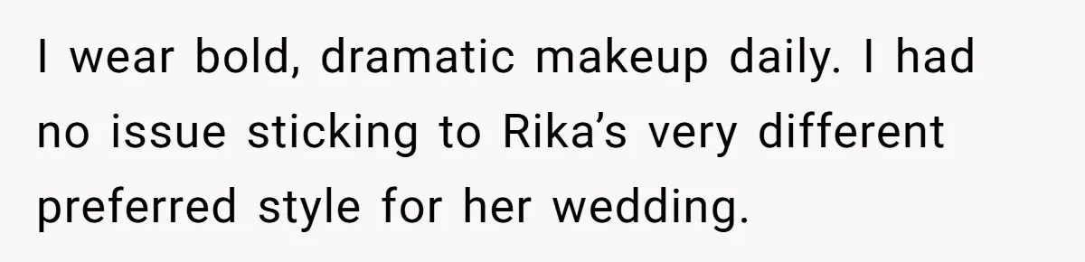 I wear bold, dramatic makeup daily. I had no issue sticking to Rika’s very different preferred style for her wedding.