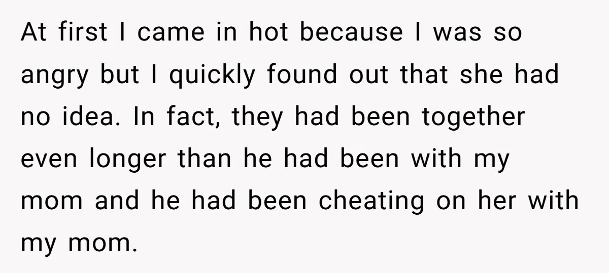 At first I came in hot because I was so angry but I quickly found out that she had no idea. In fact, they had been together even longer than...