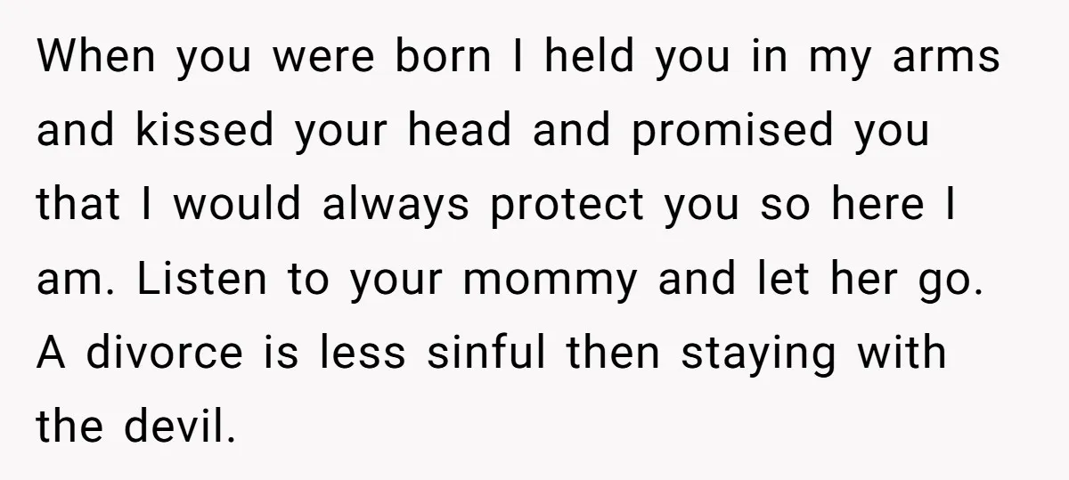 When you were born I held you in my arms and kissed your head and promised you that I would always protect you so here I am. Listen to your...