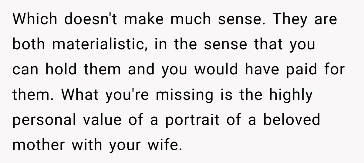 Which doesn't make much sense. They are both materialistic, in the sense that you can hold them and you would have paid for them. What you're missing is the highly...