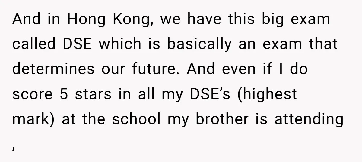 And in Hong Kong, we have this big exam called DSE which is basically an exam that determines our future. And even if I do score 5 stars in all...
