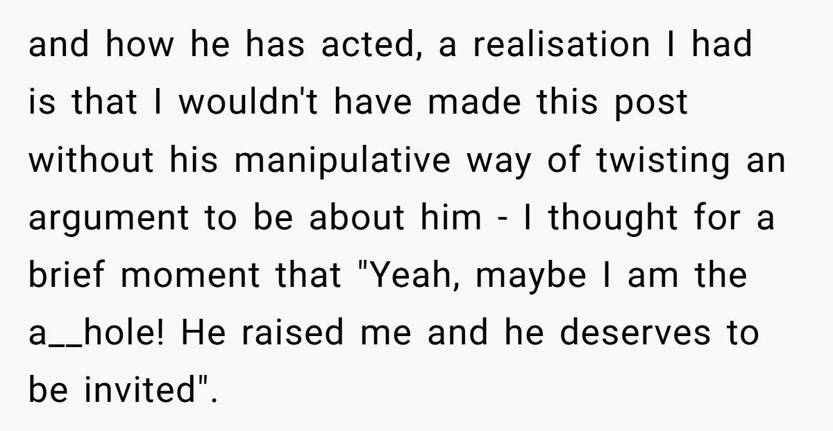 and how he has acted, a realisation I had is that I wouldn't have made this post without his manipulative way of twisting an argument to be about him -...