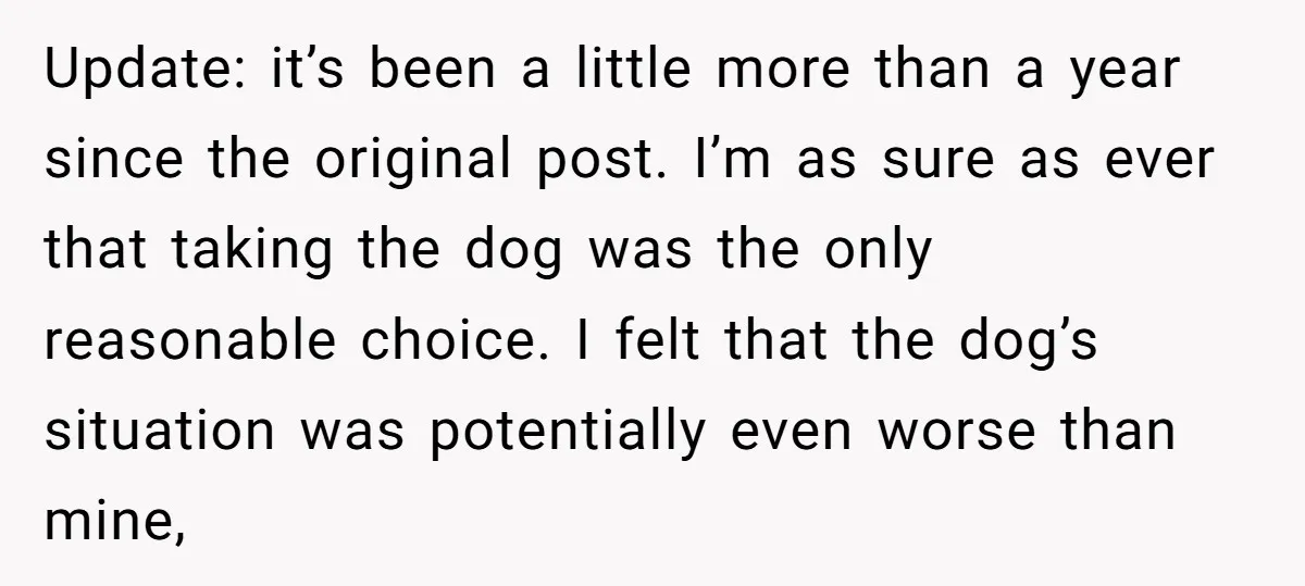 Update: it’s been a little more than a year since the original post. I’m as sure as ever that taking the dog was the only reasonable choice. I felt that...