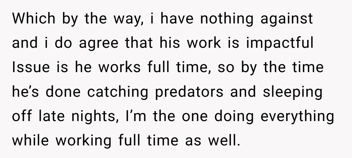 Which by the way, i have nothing against and i do agree that his work is impactful Issue is he works full time, so by the time he’s done catching...