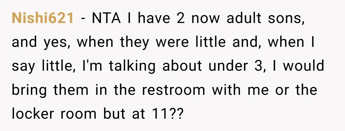 Nishi621 − NTA I have 2 now adult sons, and yes, when they were little and, when I say little, I'm talking about under 3, I would bring them in...
