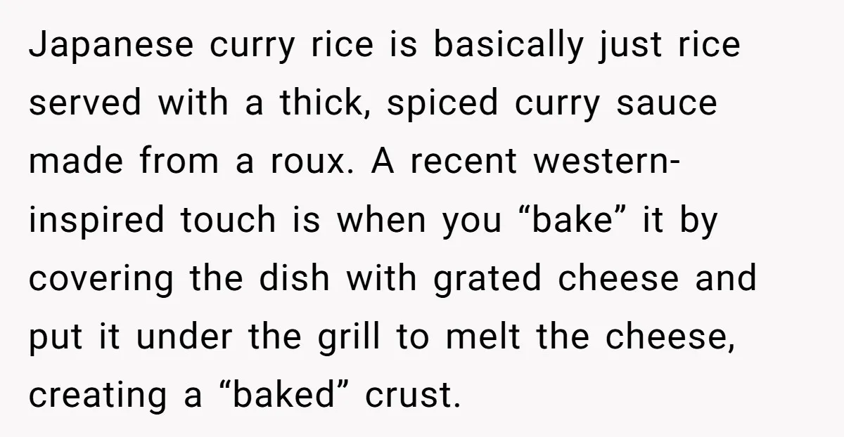 Japanese curry rice is basically just rice served with a thick, spiced curry sauce made from a roux. A recent western-inspired touch is when you “bake” it by covering the...