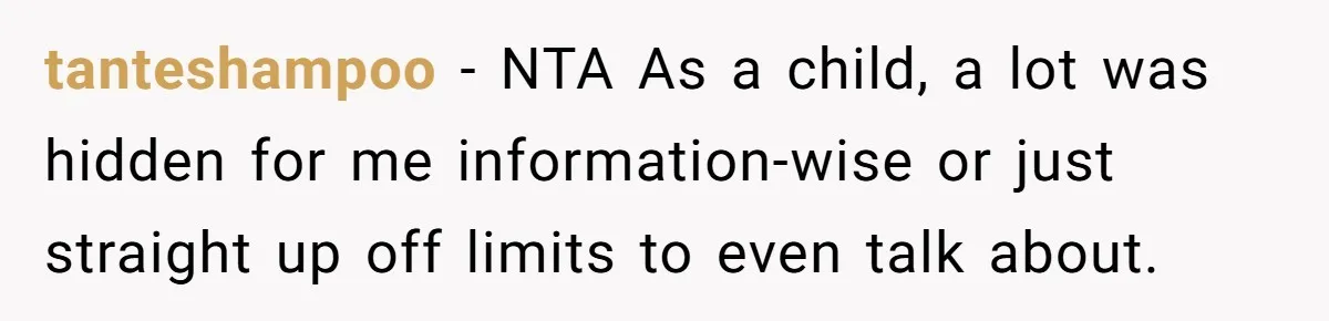 tanteshampoo − NTA As a child, a lot was hidden for me information-wise or just straight up off limits to even talk about.