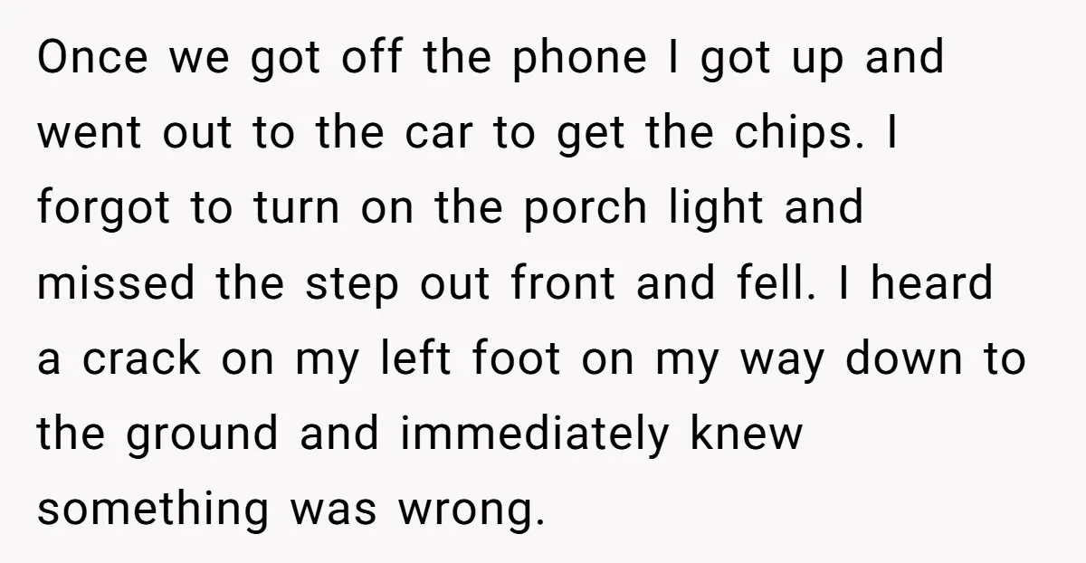 Once we got off the phone I got up and went out to the car to get the chips. I forgot to turn on the porch light and missed the...