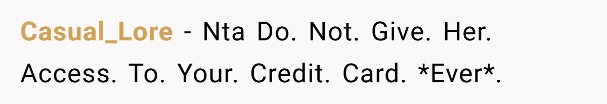 Casual_Lore − Nta Do. Not. Give. Her. Access. To. Your. Credit. Card. *Ever*.