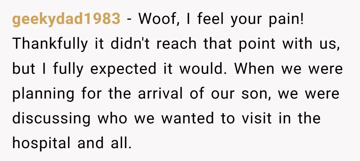 geekydad1983 − Woof, I feel your pain! Thankfully it didn't reach that point with us, but I fully expected it would. When we were planning for the arrival of our...
