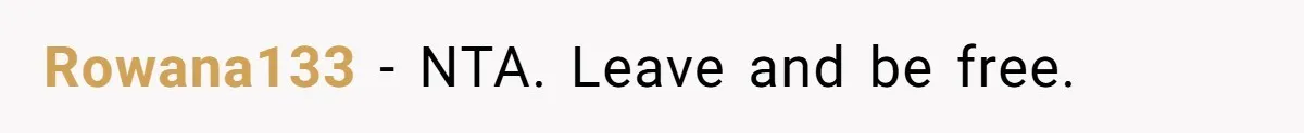 Rowana133 − NTA. Leave and be free.