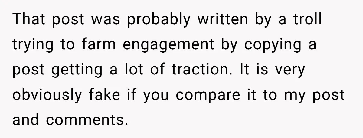 That post was probably written by a troll trying to farm engagement by copying a post getting a lot of traction. It is very obviously fake if you compare it...