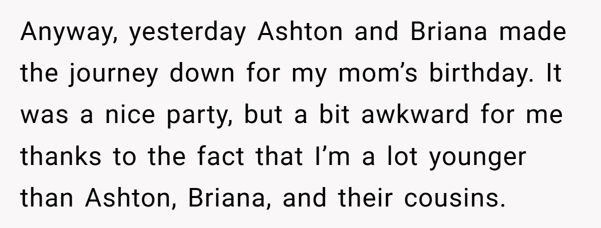 Anyway, yesterday Ashton and Briana made the journey down for my mom’s birthday. It was a nice party, but a bit awkward for me thanks to the fact that I’m...