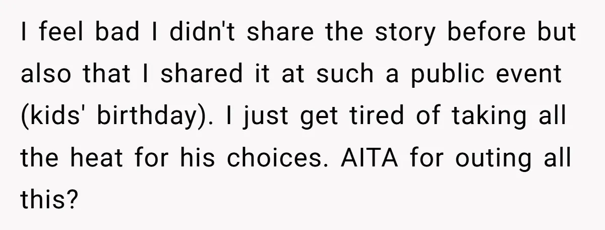 I feel bad I didn't share the story before but also that I shared it at such a public event (kids' birthday). I just get tired of taking all the...