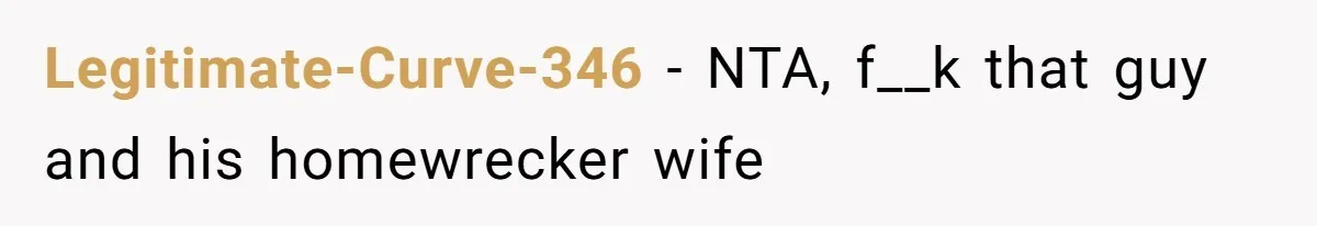 Legitimate-Curve-346 − NTA, f__k that guy and his homewrecker wife