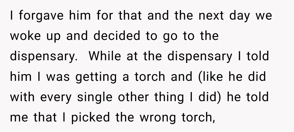 I forgave him for that and the next day we woke up and decided to go to the dispensary. While at the dispensary I told him I was getting a...
