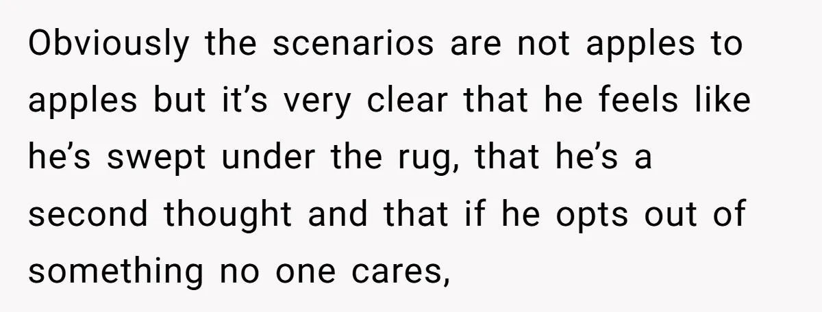 Obviously the scenarios are not apples to apples but it’s very clear that he feels like he’s swept under the rug, that he’s a second thought and that if he...