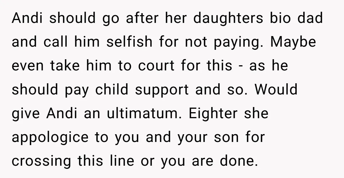 Andi should go after her daughters bio dad and call him selfish for not paying. Maybe even take him to court for this - as he should pay child support...