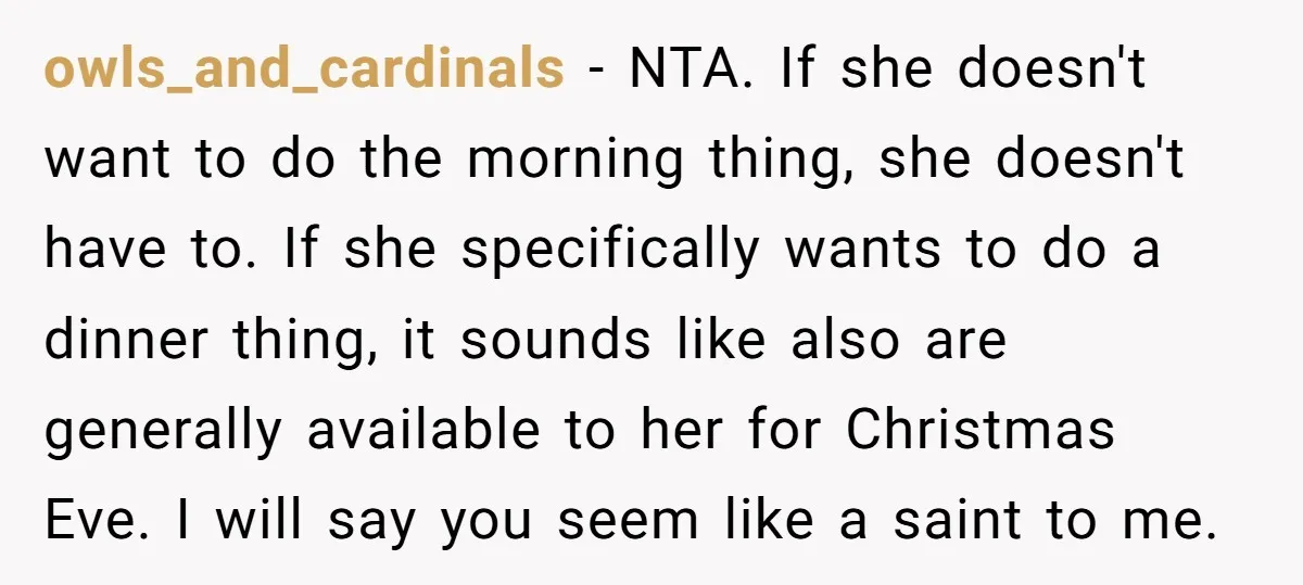 owls_and_cardinals − NTA. If she doesn't want to do the morning thing, she doesn't have to. If she specifically wants to do a dinner thing, it sounds like also are...