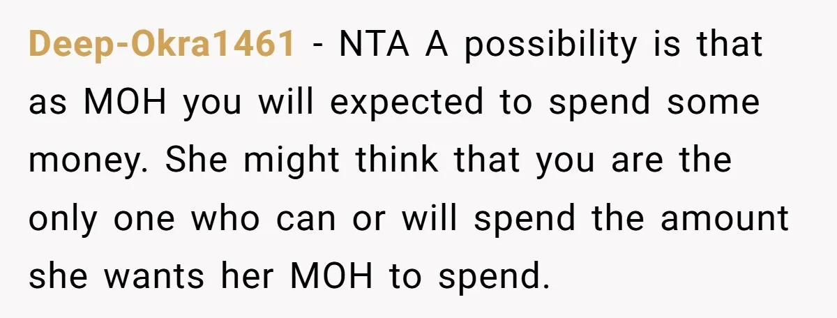 Deep-Okra1461 − NTA A possibility is that as MOH you will expected to spend some money. She might think that you are the only one who can or will spend...