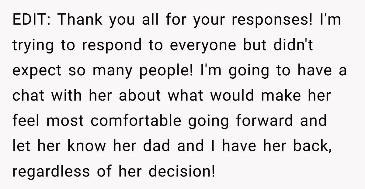 EDIT: Thank you all for your responses! I'm trying to respond to everyone but didn't expect so many people! I'm going to have a chat with her about what would...