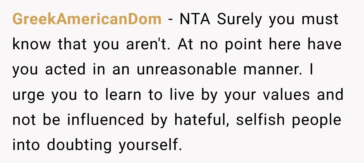 GreekAmericanDom − NTA Surely you must know that you aren't. At no point here have you acted in an unreasonable manner. I urge you to learn to live by your...