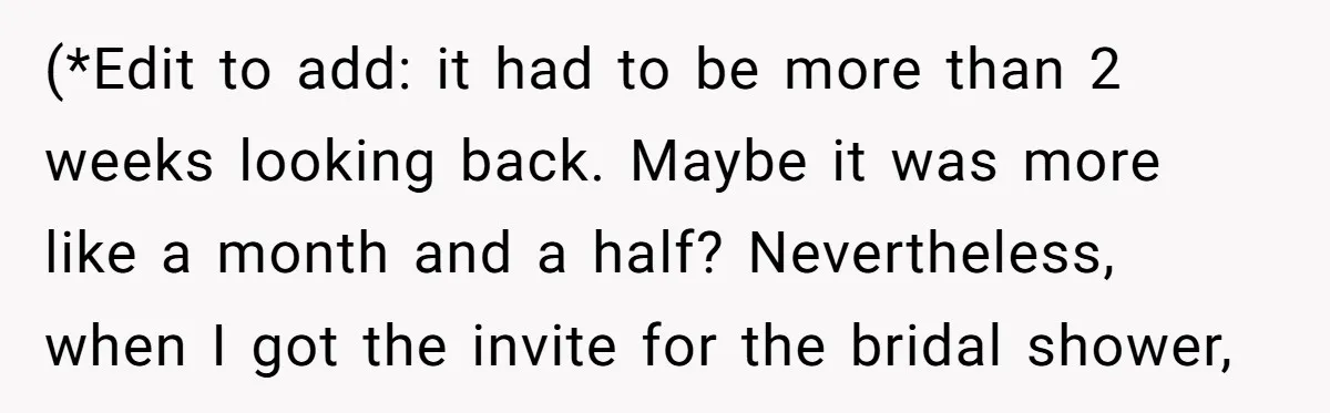 (*Edit to add: it had to be more than 2 weeks looking back. Maybe it was more like a month and a half? Nevertheless, when I got the invite for...
