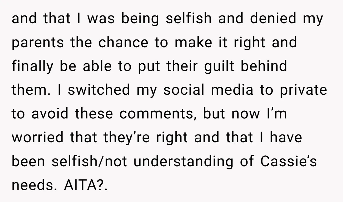 and that I was being selfish and denied my parents the chance to make it right and finally be able to put their guilt behind them. I switched my social...