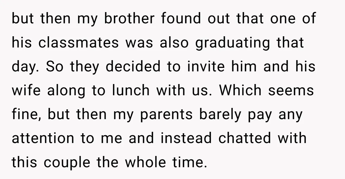 but then my brother found out that one of his classmates was also graduating that day. So they decided to invite him and his wife along to lunch with us....