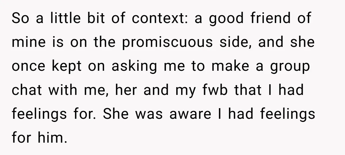 So a little bit of context: a good friend of mine is on the promiscuous side, and she once kept on asking me to make a group chat with me,...