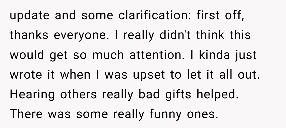 update and some clarification: first off, thanks everyone. I really didn't think this would get so much attention. I kinda just wrote it when I was upset to let it...