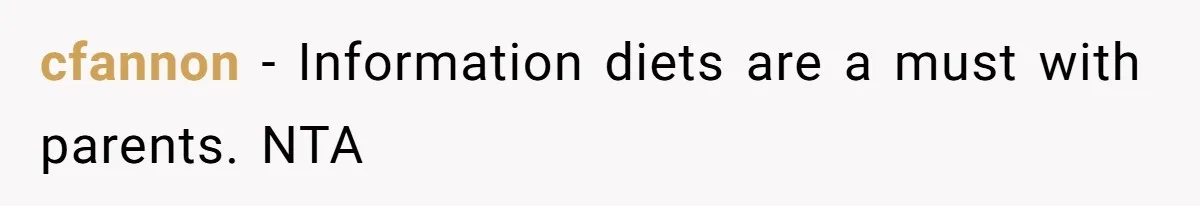 cfannon − Information diets are a must with parents. NTA