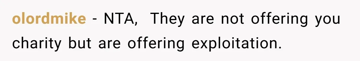 olordmike − NTA, ​ They are not offering you charity but are offering exploitation.