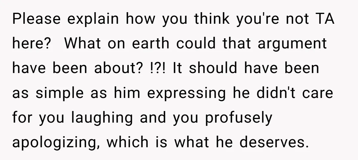 Please explain how you think you're not TA here? What on earth could that argument have been about? !?! It should have been as simple as him expressing he didn't...