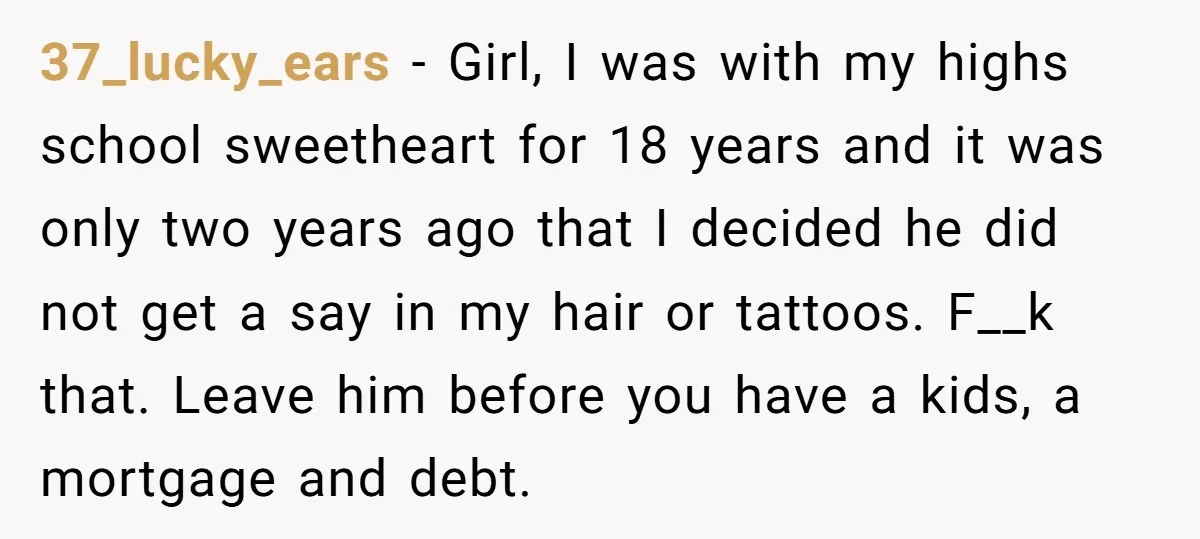37_lucky_ears − Girl, I was with my highs school sweetheart for 18 years and it was only two years ago that I decided he did not get a say in...