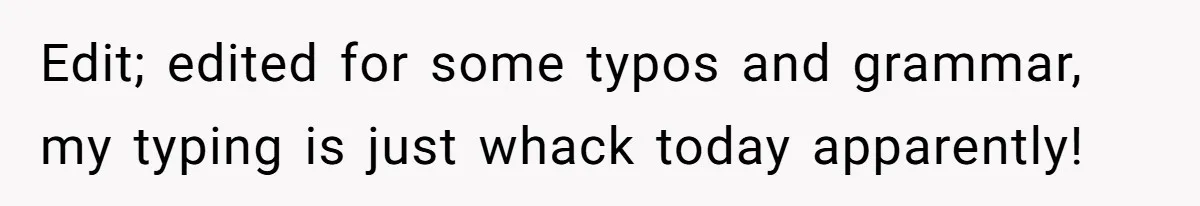 Edit; edited for some typos and grammar, my typing is just whack today apparently!