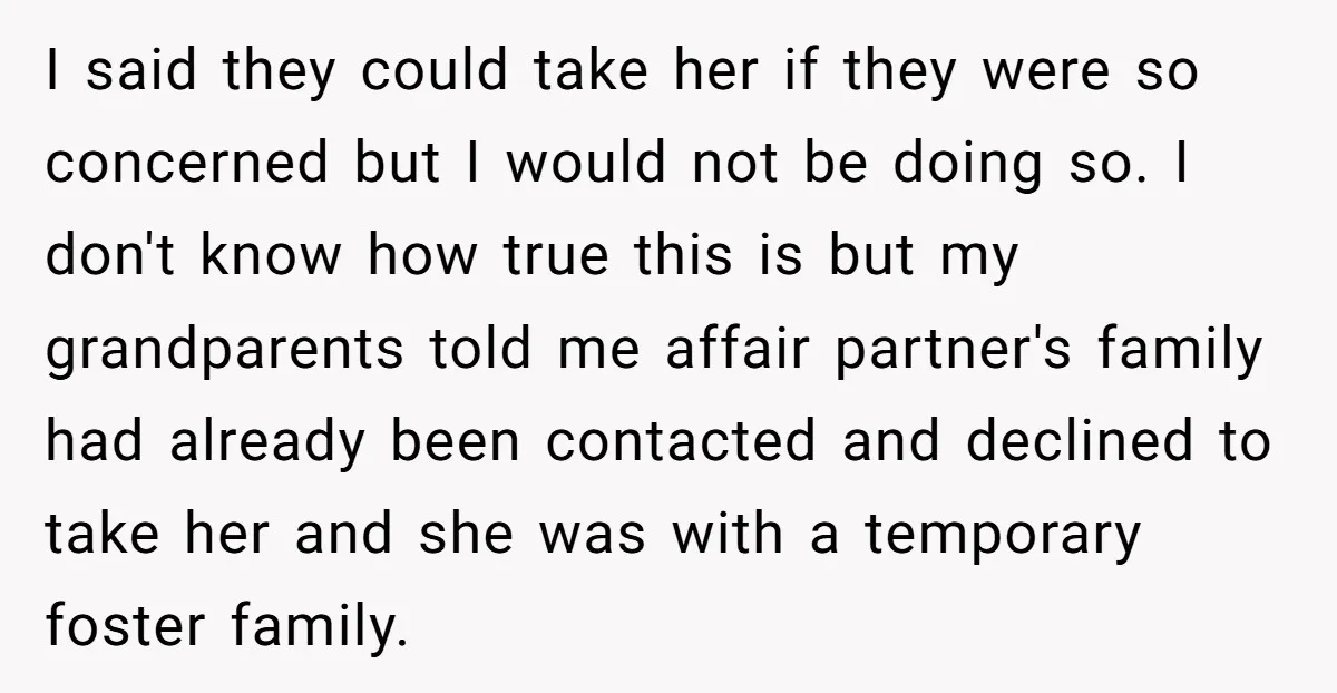 I said they could take her if they were so concerned but I would not be doing so. I don't know how true this is but my grandparents told me...