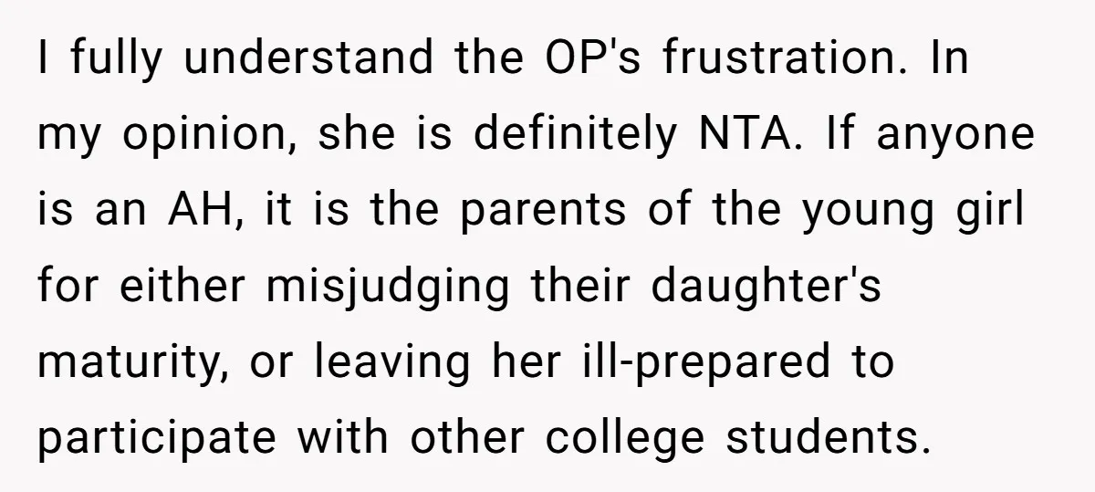 I fully understand the OP's frustration. In my opinion, she is definitely NTA. If anyone is an AH, it is the parents of the young girl for either misjudging their...