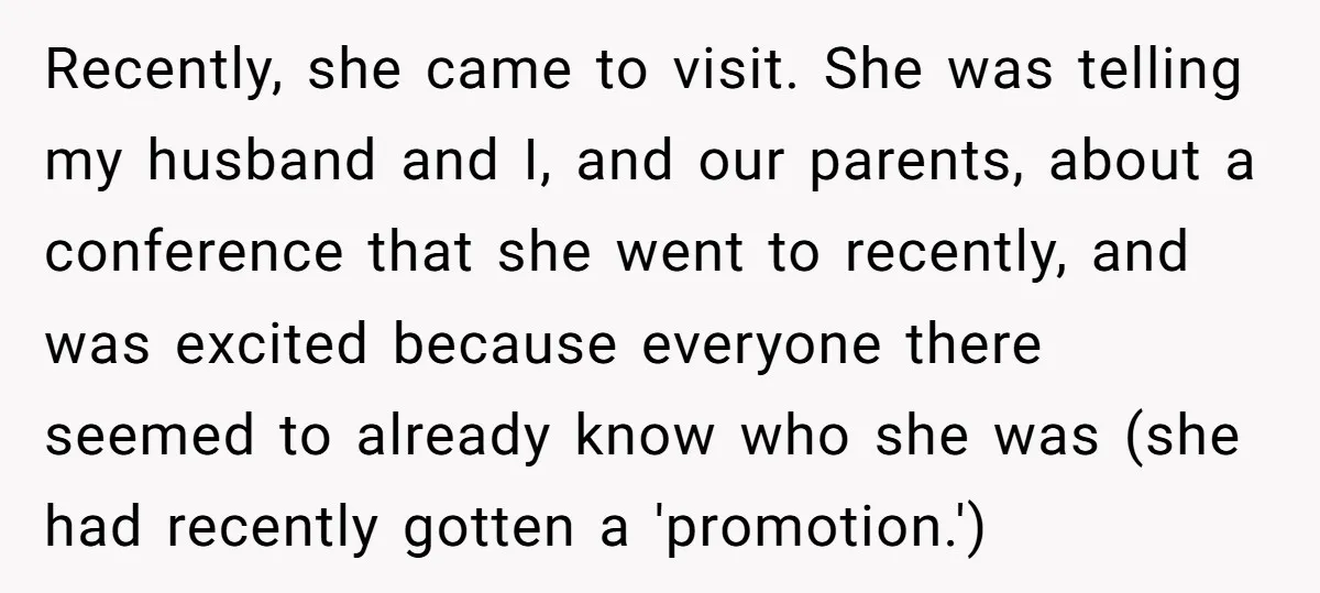 Recently, she came to visit. She was telling my husband and I, and our parents, about a conference that she went to recently, and was excited because everyone there seemed...