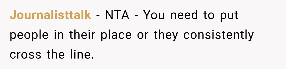 Journalisttalk − NTA - You need to put people in their place or they consistently cross the line.