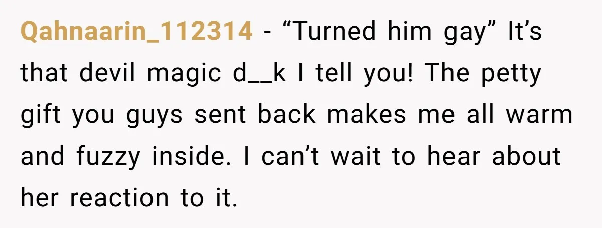 Qahnaarin_112314 − “Turned him gay” It’s that devil magic d__k I tell you! The petty gift you guys sent back makes me all warm and fuzzy inside. I can’t wait...